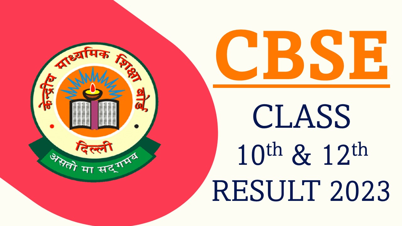 CBSE Class 10th, 12th Result 2023: Class 10th and 12 Result Latest News Updates, Check Result Here