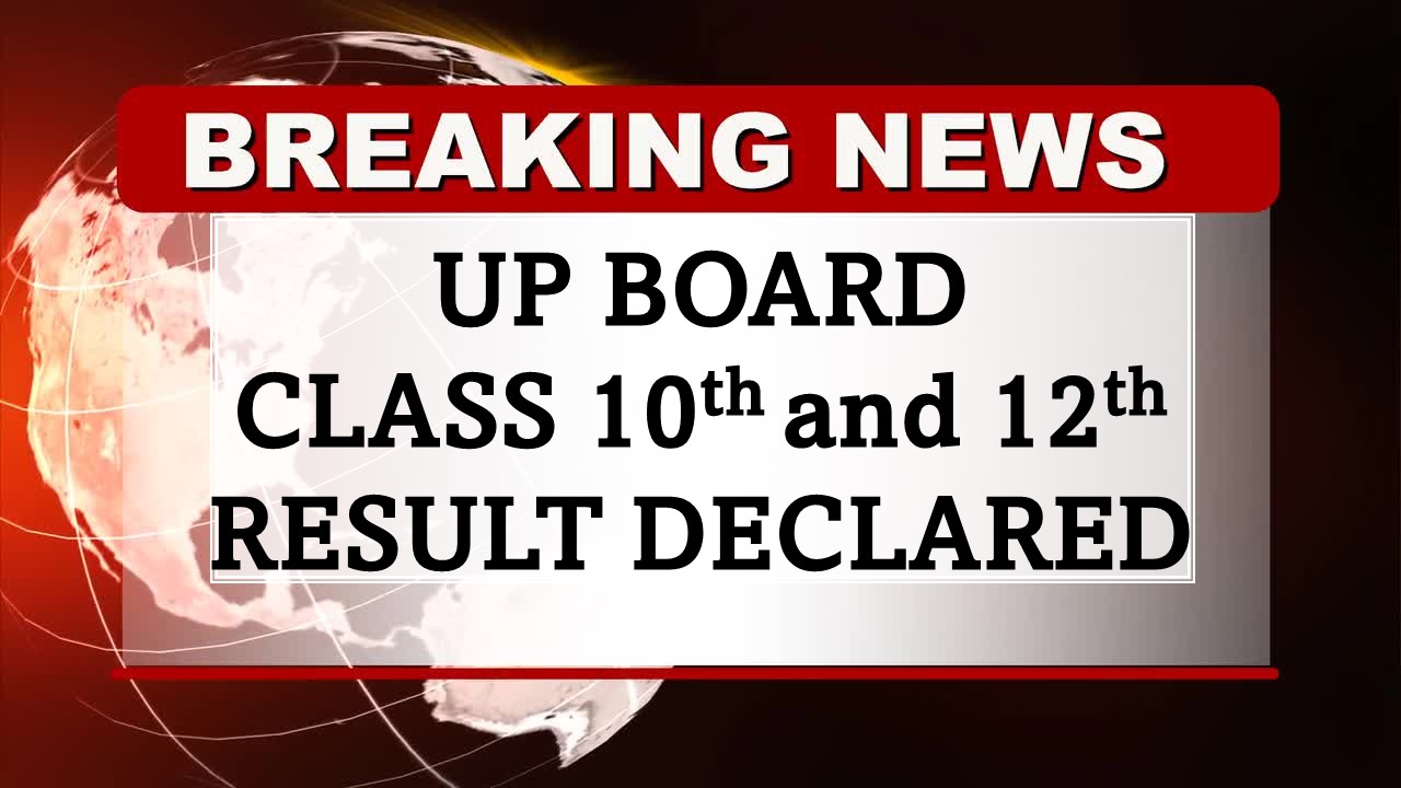 UP BOARD Class 10th and 12th Result Declared