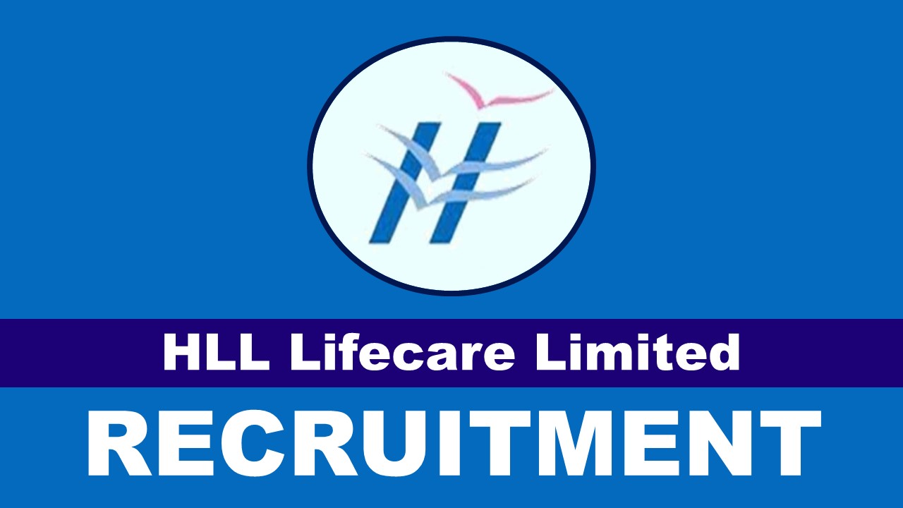 HLL Recruitment 2023 for Various Posts: Know Vital Application Details, Process to Apply
