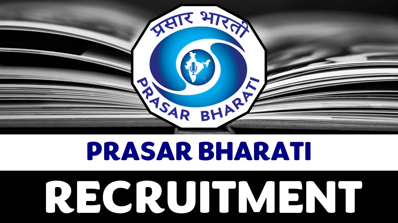 Prasar Bharati Recruitment 2023 Notification Released for Reporter: Know Vital Application Details, Application Process