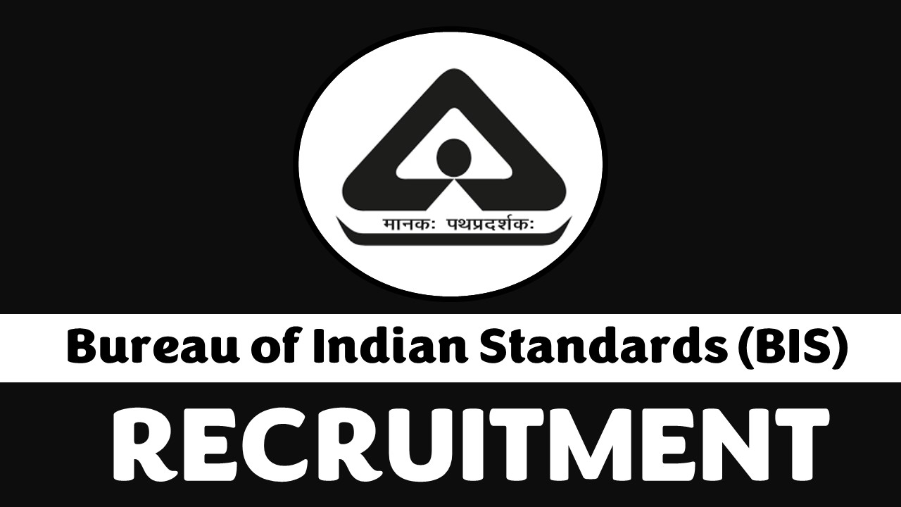 Bureau of Indian Standards Recruitment 2024 for Management System Certification Department (MSCD): Read Other Necessary Points and Reister Rapidly