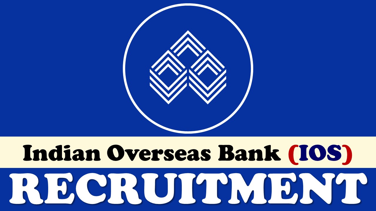 Indian Overseas Bank Recruitment 2023 for Faculty: Monthly Compensation up to Rs 60000, Know Application Process
