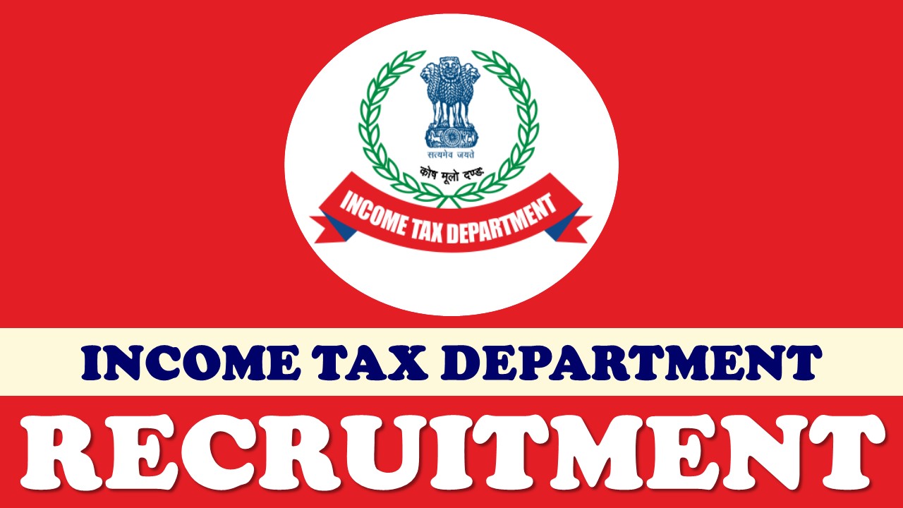 Income Tax Recruitment 2023 Notification Released for Young Professional: Check Application Procedure