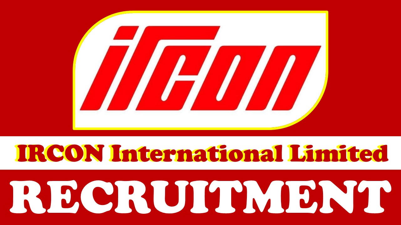 IRCON Recruitment 2023 Notification Out for Works Engineer: Apply Fast, Check Application Procedure
