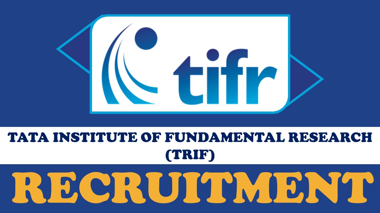 TIFR Recruitment 2023 Notification Out for Financial Advisor: Apply Fast, Check How to Apply