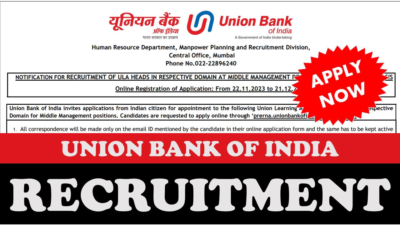 Union Bank of India Recruitment 2023 for ULA Heads: Know Vacancies, Compensation, Other Details and Apply Fast