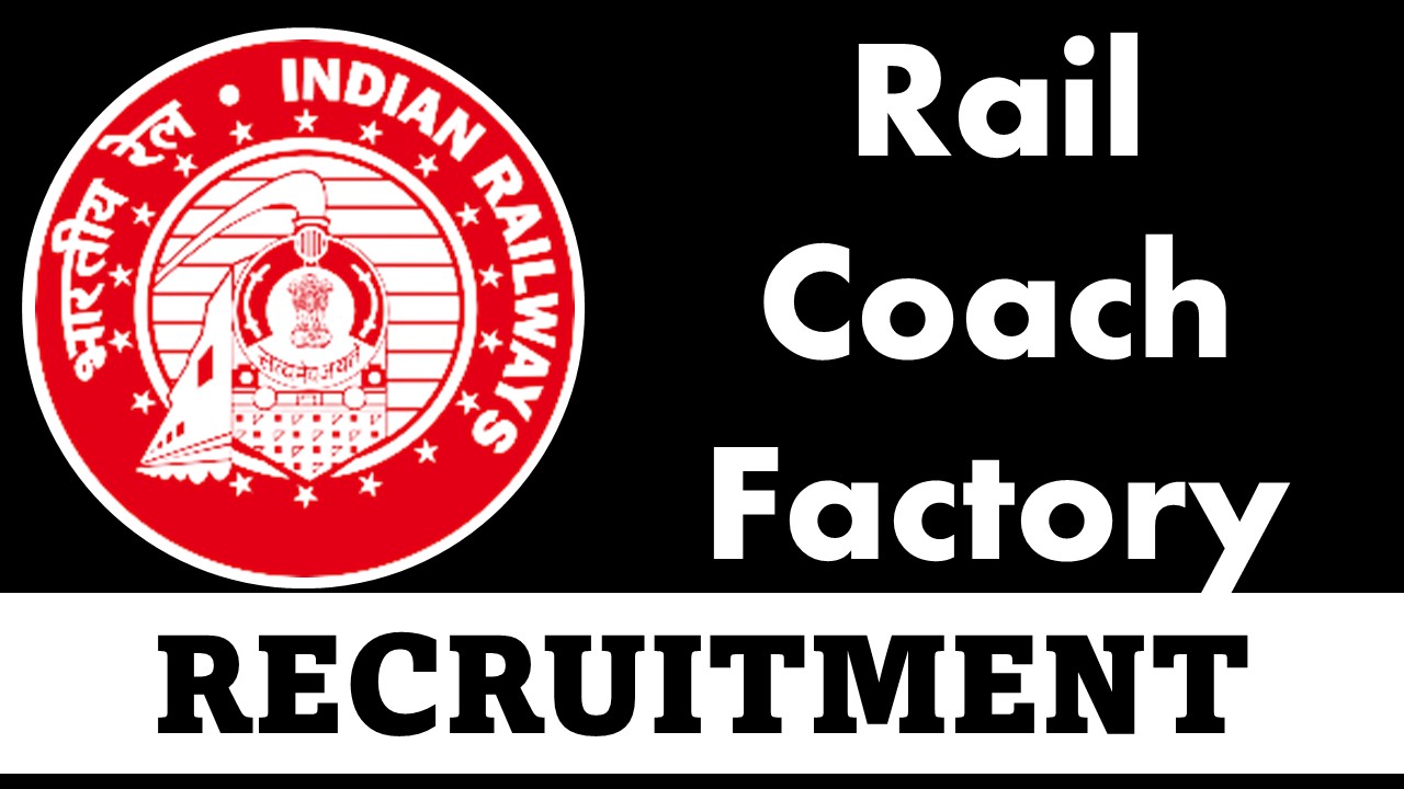 Rail Coach Factory Recruitment 2024 for Sports Quota: Explore More Details, Remuneration and Know Applying Procedure